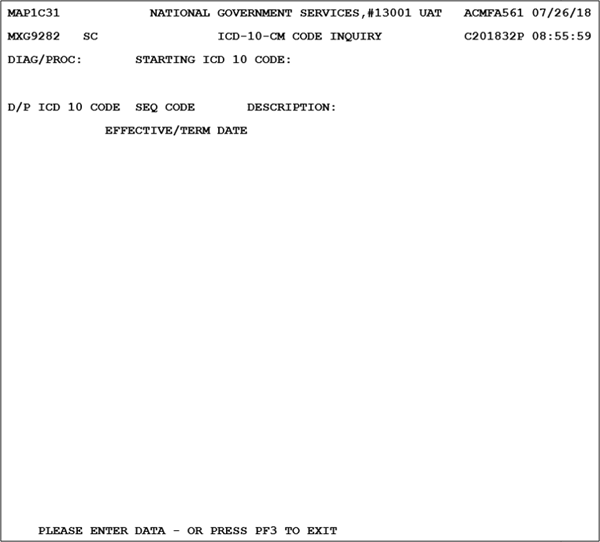 To access the DX/PROC CODES ICD-10 option from the FISS Online Inquires submenu, type ‘1B’ at the Enter Menu Selection: prompt and press the <Enter> key.