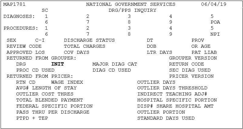 MAP1781/1781B – DRG (Pricer/Grouper) Option 11 - INIT will be displayed this is a 4-byte protected field