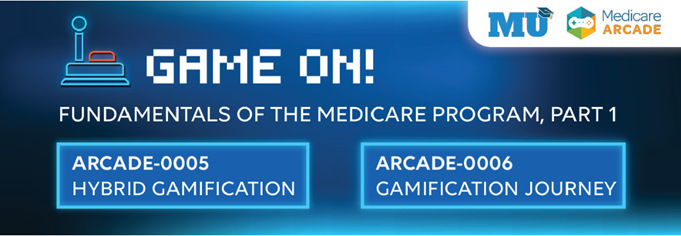 Medicare Arcade - Fundamentals of the Medicare Program, Part 1