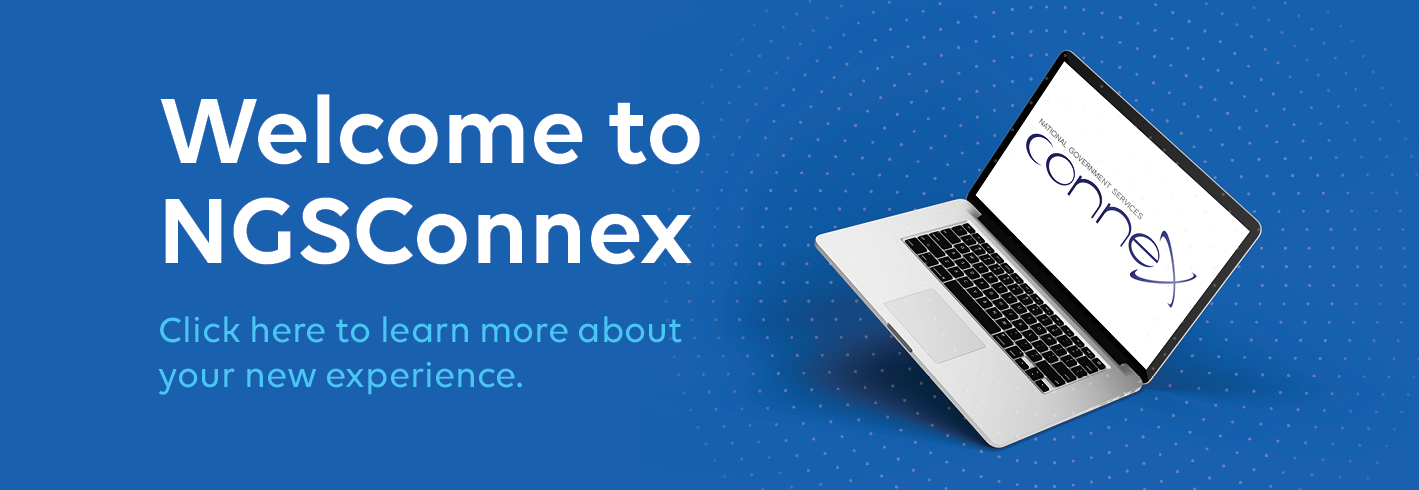Welcome to NGSConnex. Click here to learn more about your new experience.