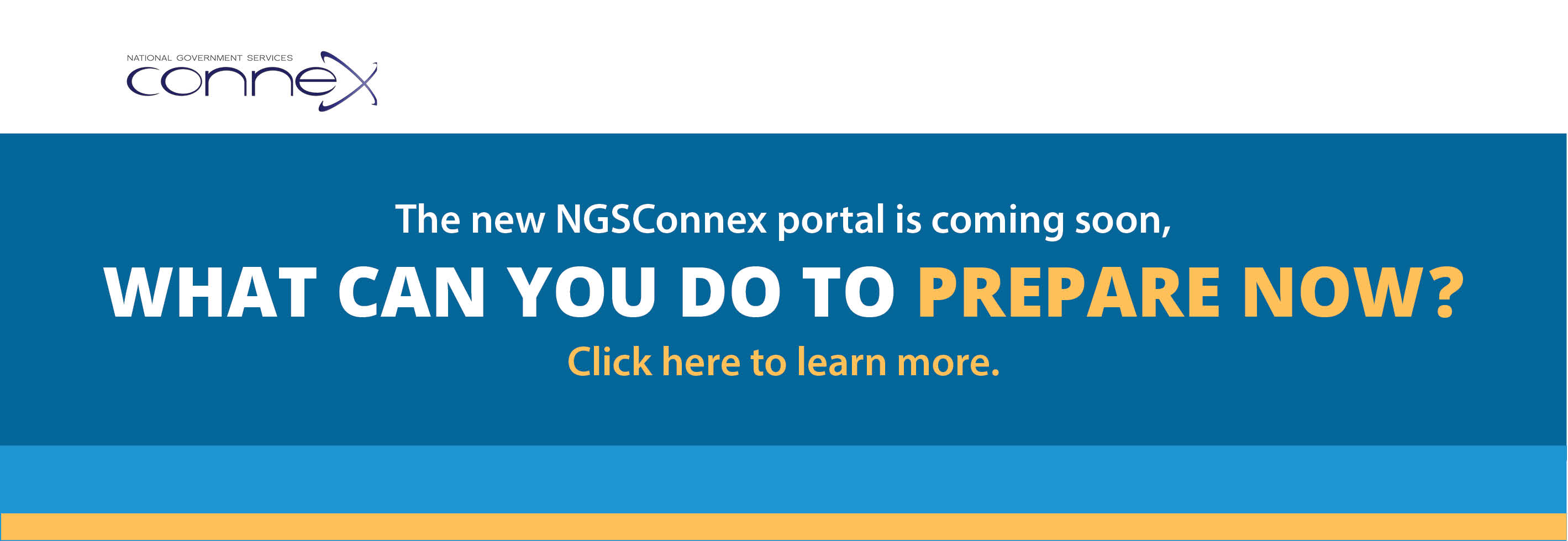 The new NGSConnex portal is coming soon, What Can You Do To Prepare Now? Click here to learn more.